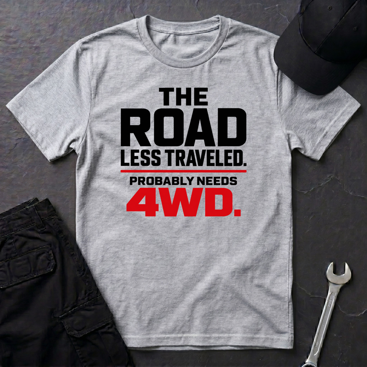 Needs 4WD  T-Shirt