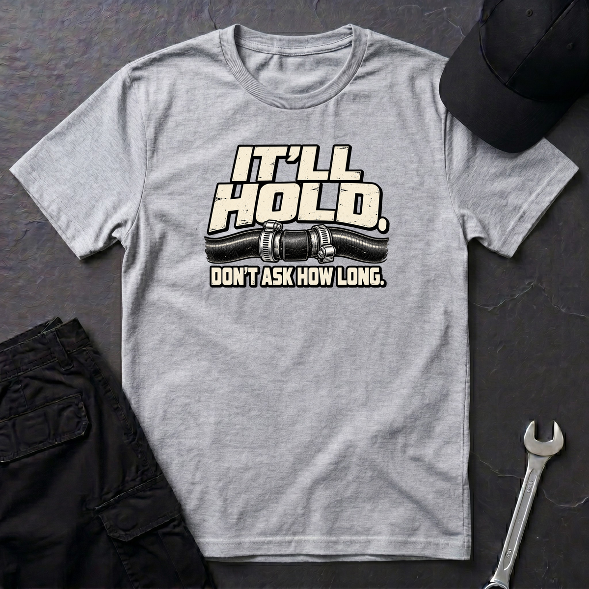 It'll Hold  T-Shirt