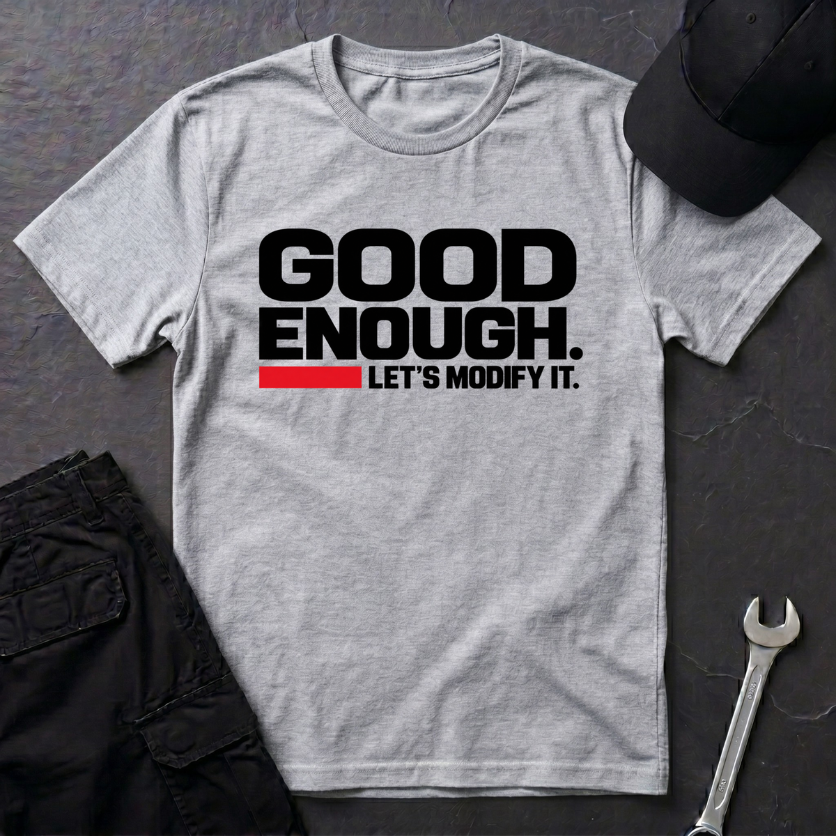 Good Enough  T-Shirt