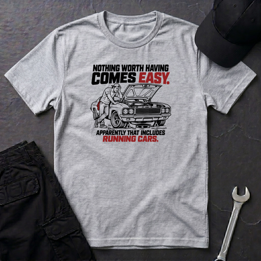 Nothing Worth Having  T-Shirt