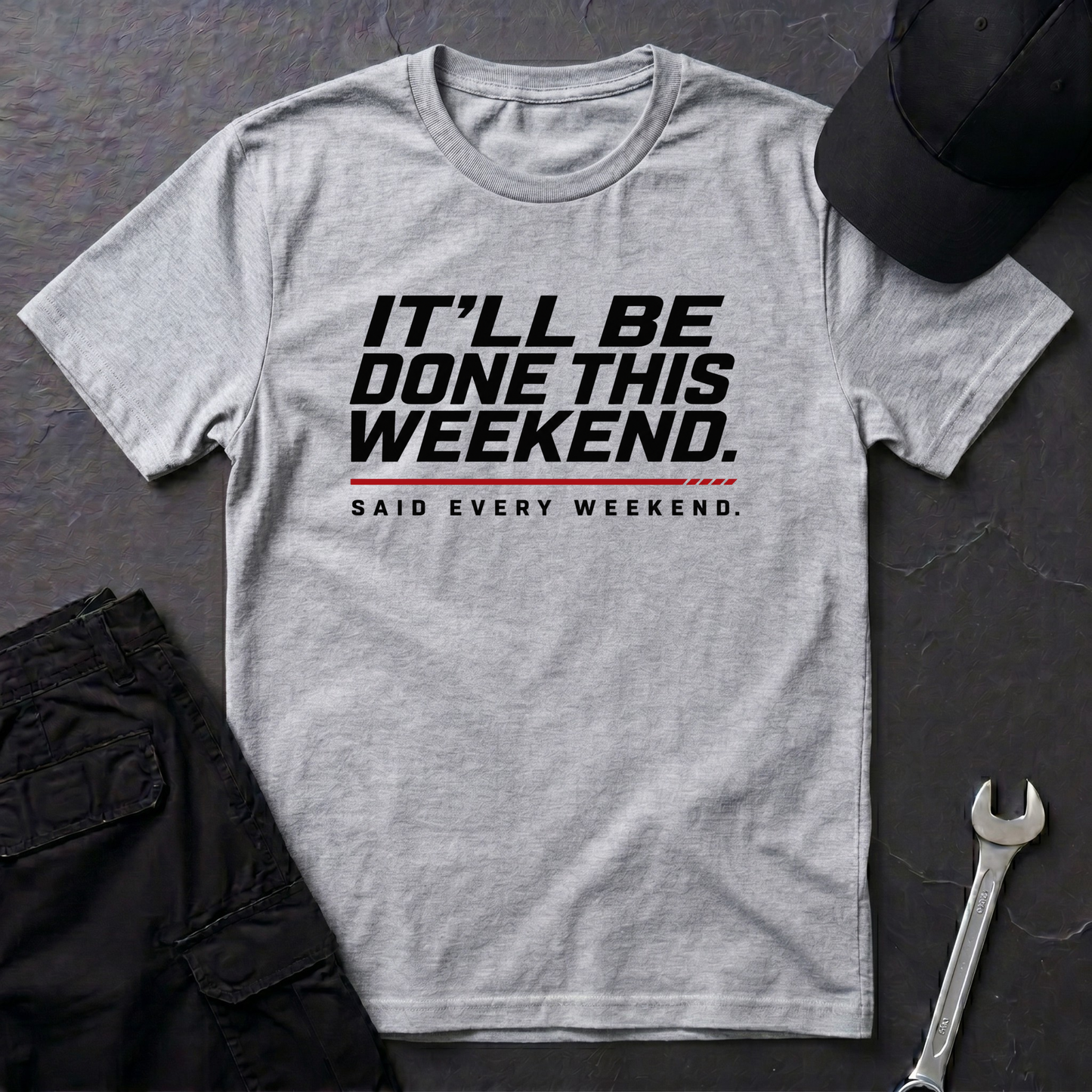 Done This Weekend  T-Shirt