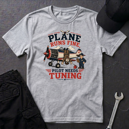 Pilot Needs Tuning  T-Shirt