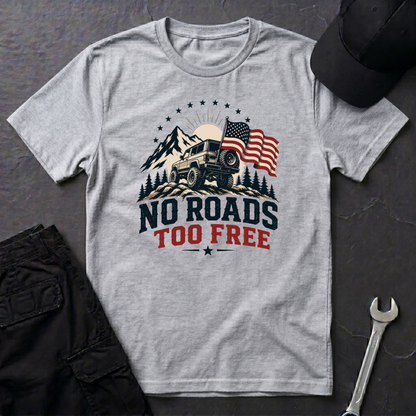 No Roads Too Free   T-Shirt