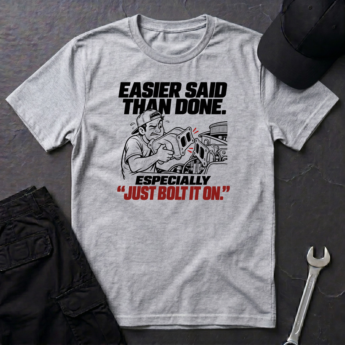 Easier Said Than Done  T-Shirt