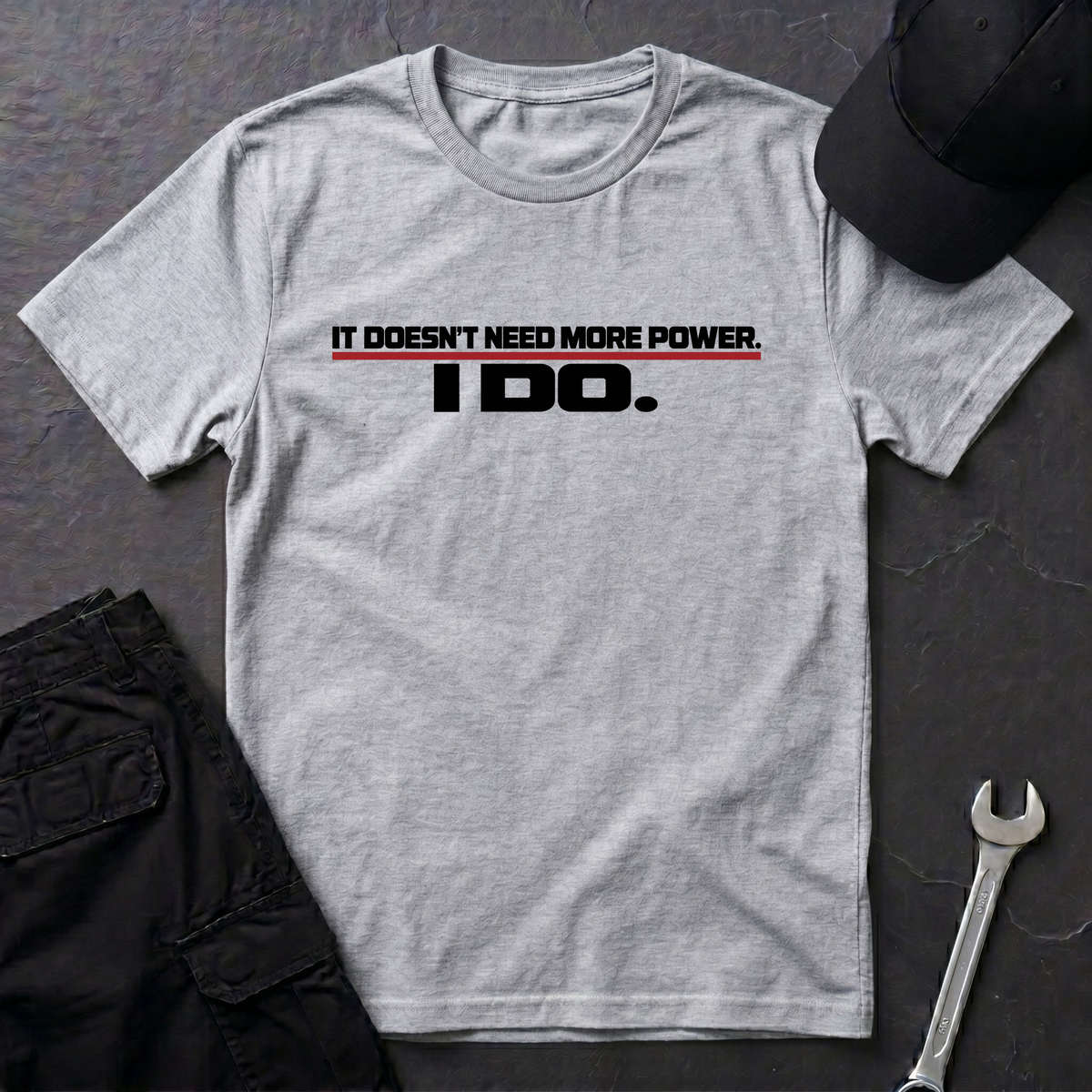 I Do.  T-Shirt