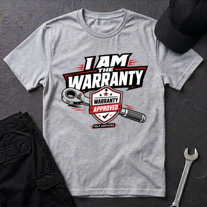 I am The Warranty  T-Shirt