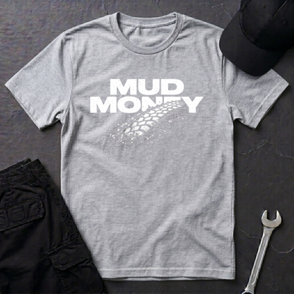 Mud Money  T-Shirt