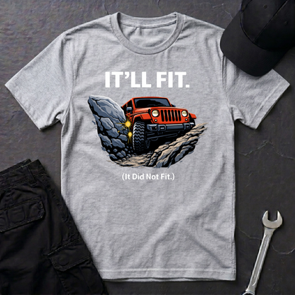 It'll Fit  T-Shirt