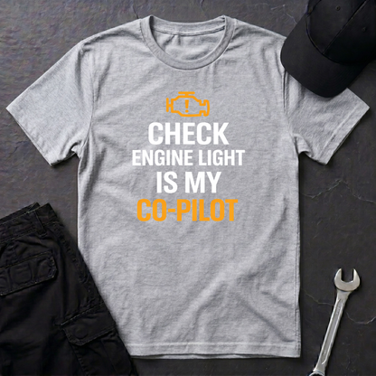 Check Engine Light Is My Co-Pilot T-Shirt