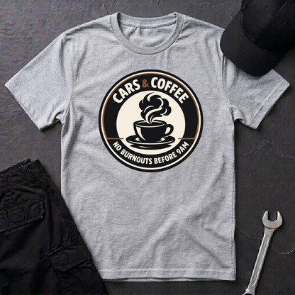 No Burnouts Before 9:00 AM T-Shirt