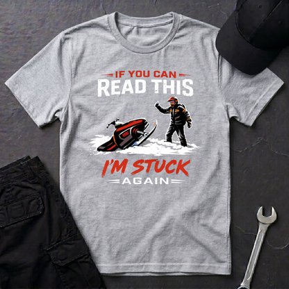I'm Stuck Again Snowmobile  T-Shirt