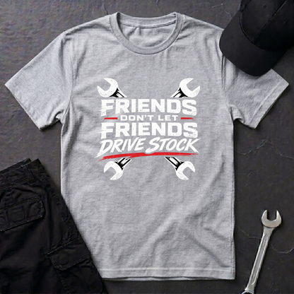 Don't Let Friends Drive Stock  T-Shirt