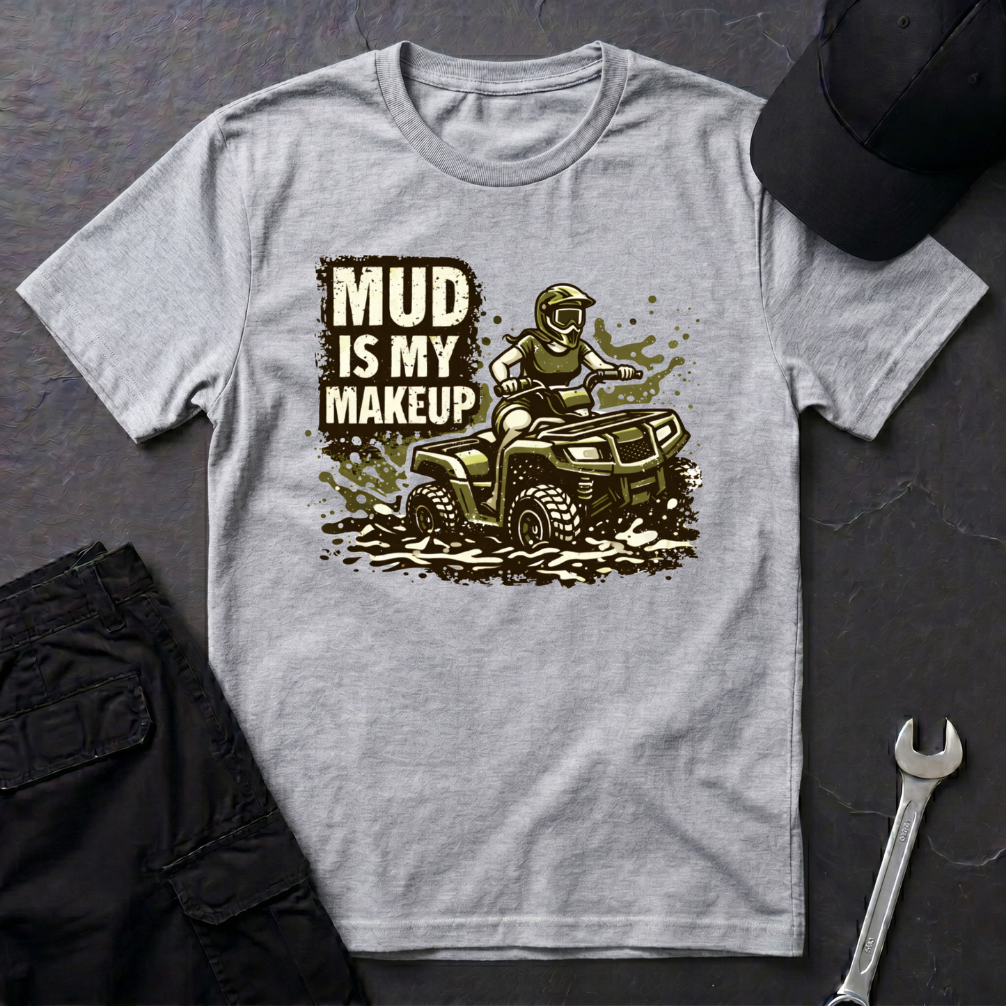 Mud Is my Makeup  T-Shirt