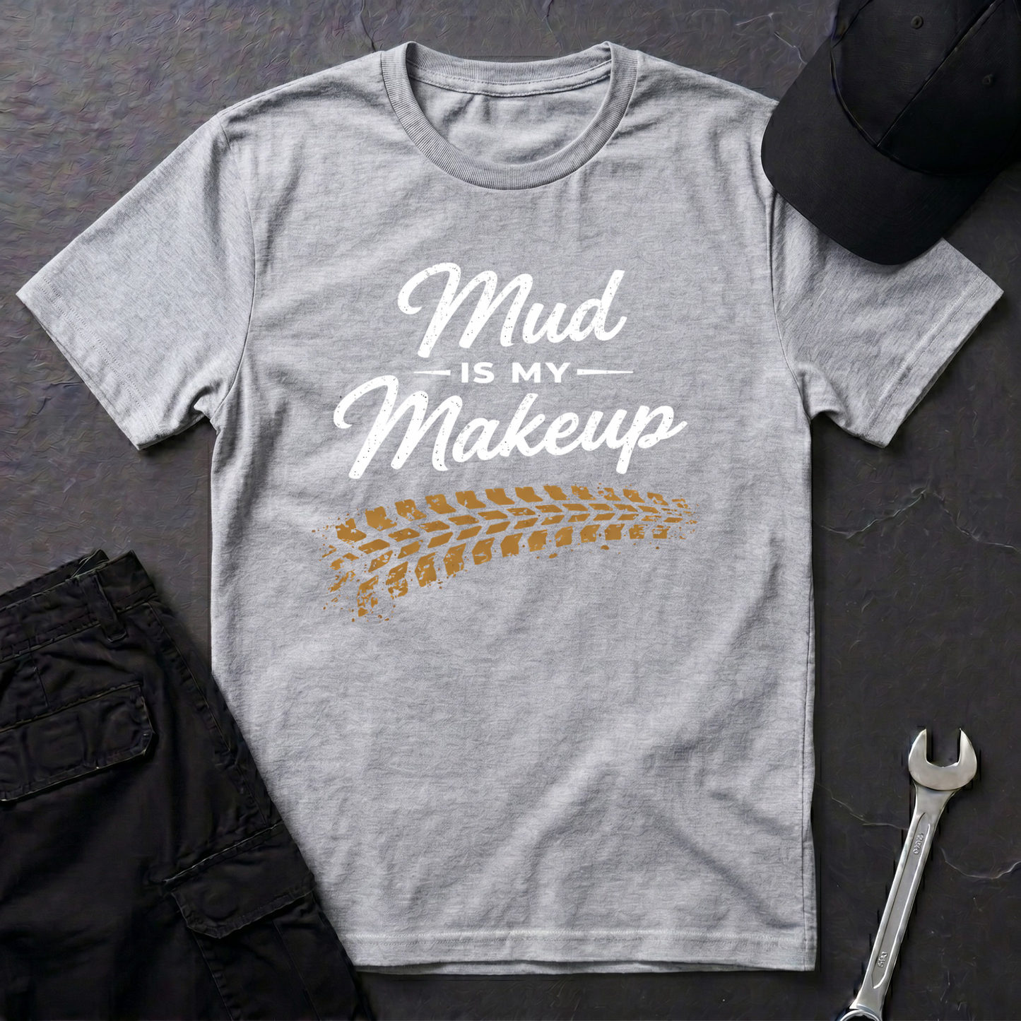 Mud Is My Makeup Tread  T-Shirt