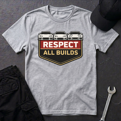 Respect All Builds  T-Shirt