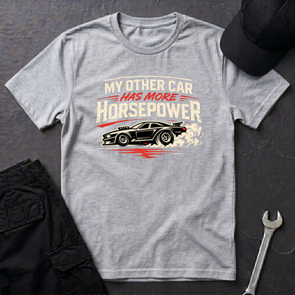 Other Car Has More Horsepower T-Shirt