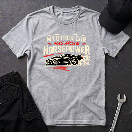 Other Car Has More Horsepower T-Shirt