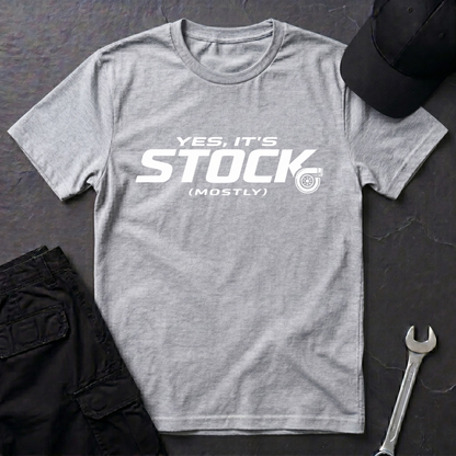 Yes, It's Stock, Mostly  T-Shirt