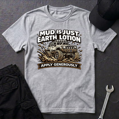 Mud Is Just Earth Lotion  T-Shirt