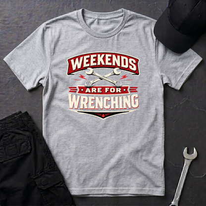 Weekends Are For Wrenching T-Shirt