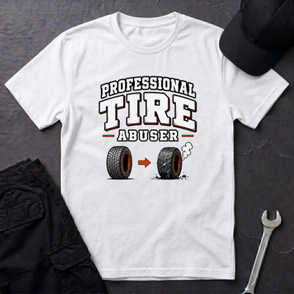 Tire Abuser  T-Shirt