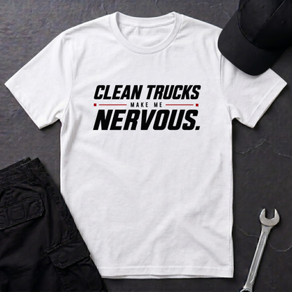 Clean Trucks Make Me Nervous  T-Shirt