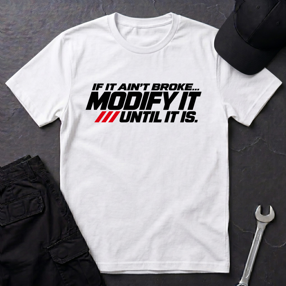 If It Ain't Broke  T-Shirt