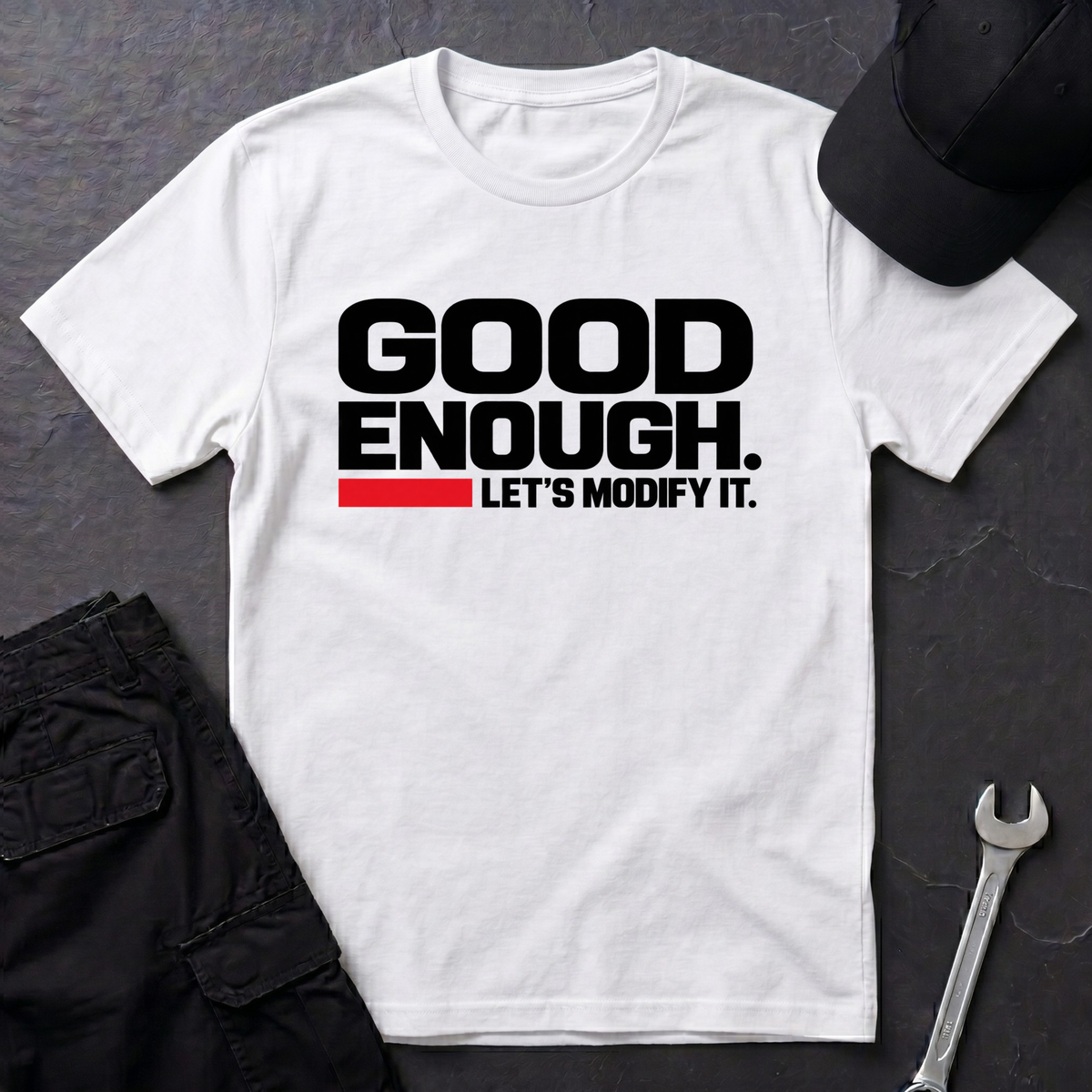 Good Enough  T-Shirt
