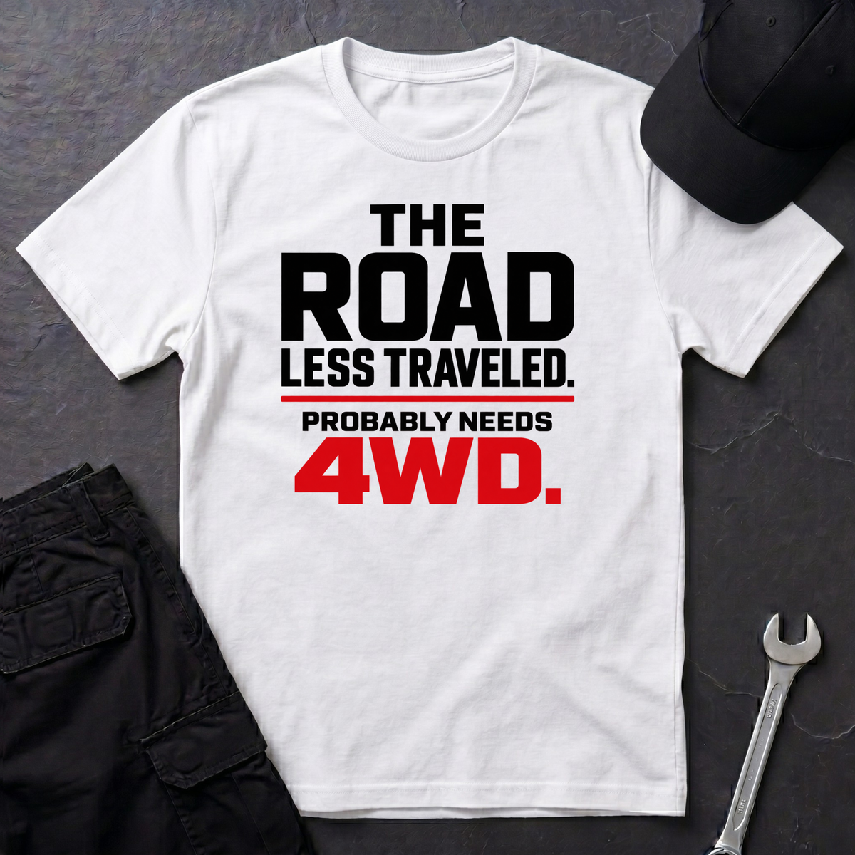 Needs 4WD  T-Shirt