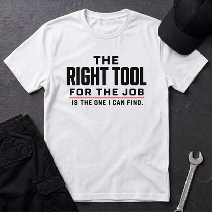 The Right Tool  T-Shirt