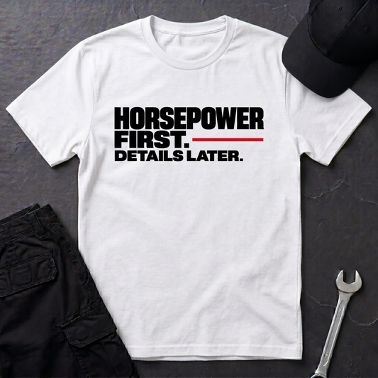 Horsepower First.   T-Shirt