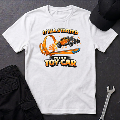 It All Started With A Toy Car  T-Shirt