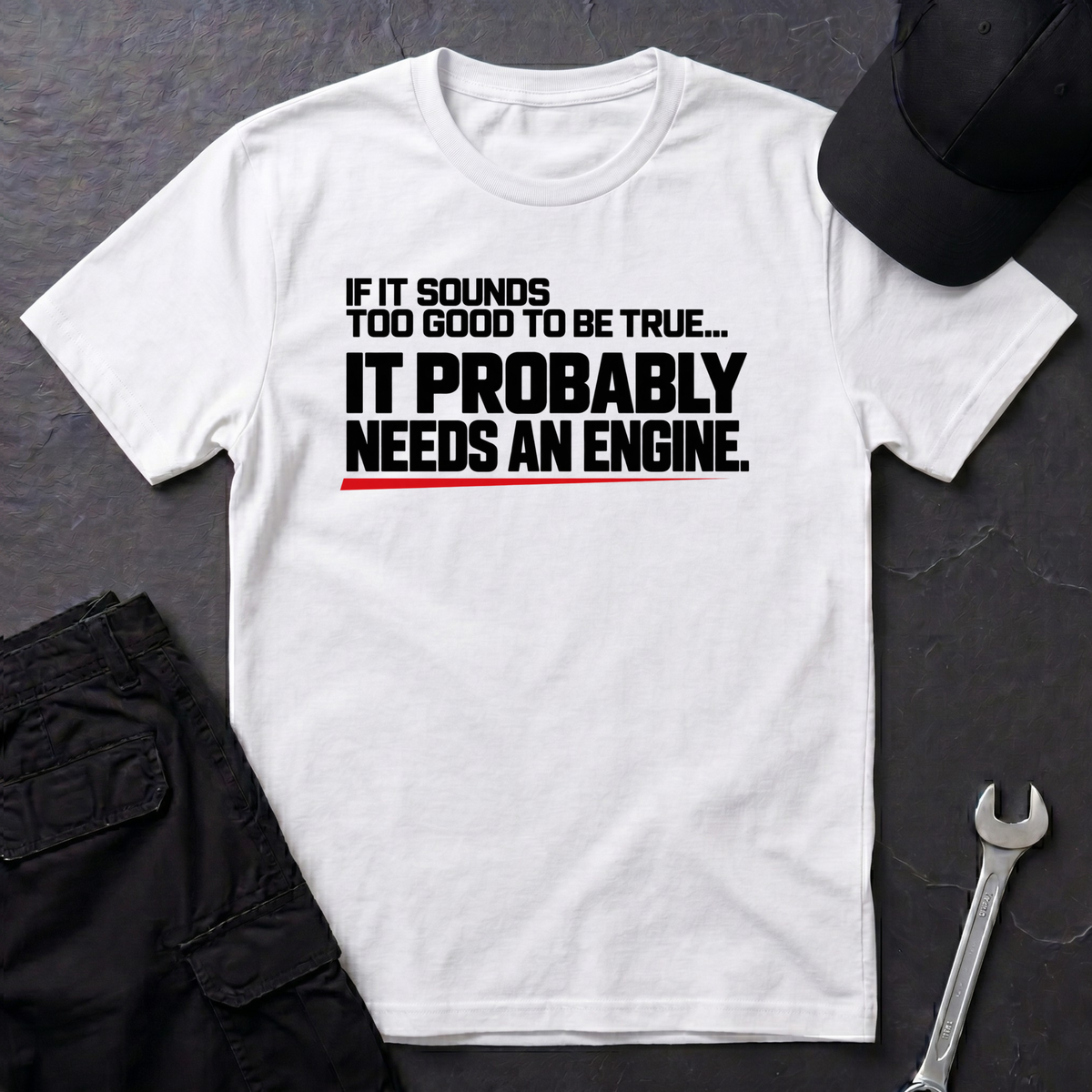 Needs An Engine T-Shirt