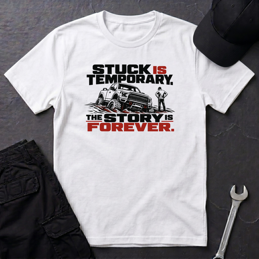 Stuck Is Temporary   T-Shirt