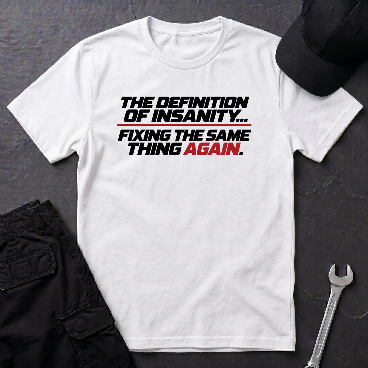 Definition Of Insanity  T-Shirt