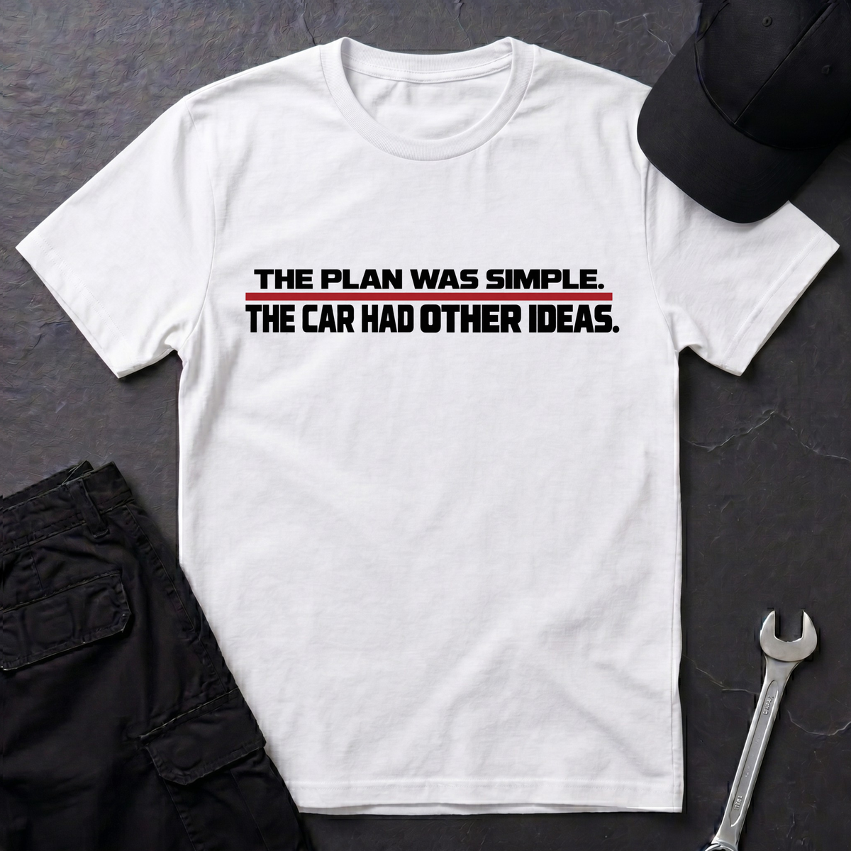 Plan Was Simple  T-Shirt