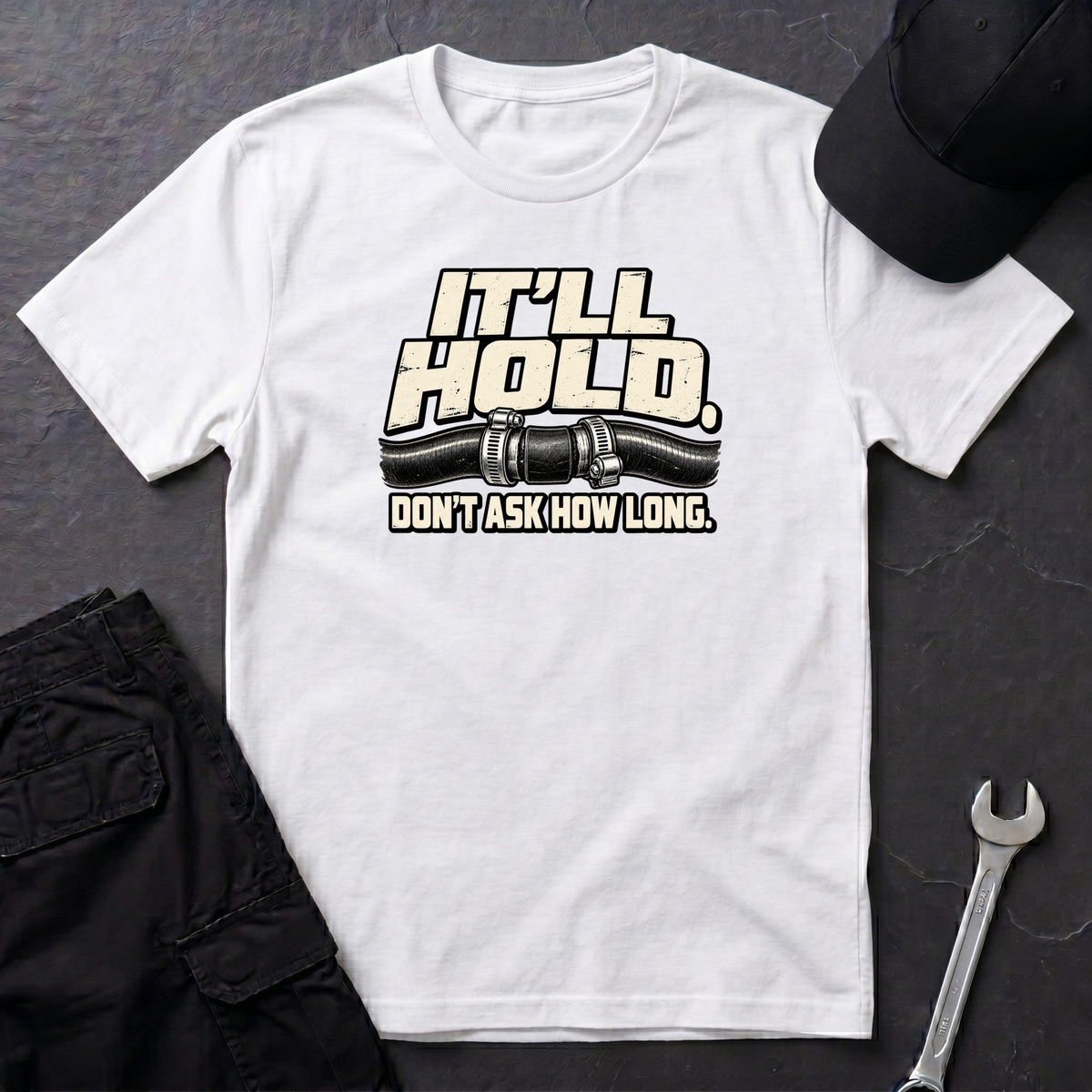 It'll Hold  T-Shirt