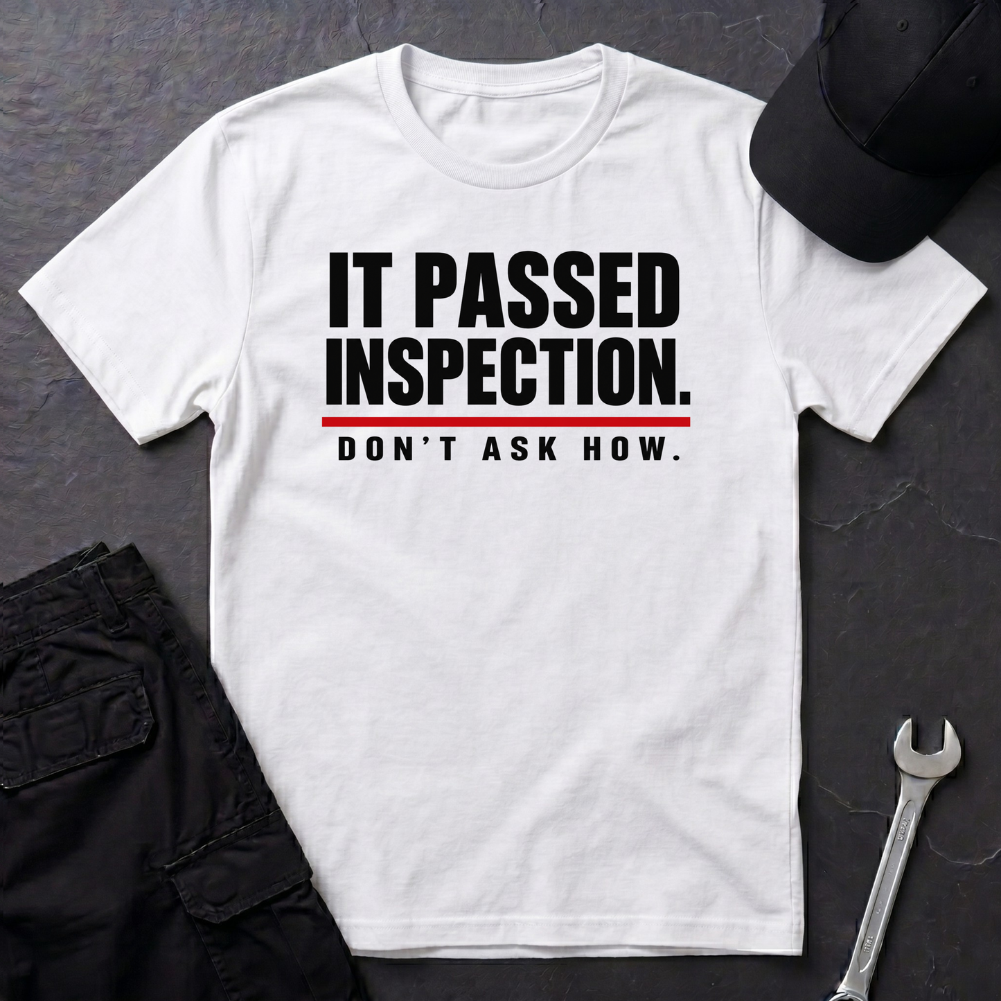 It Passed Inspection.  T-Shirt