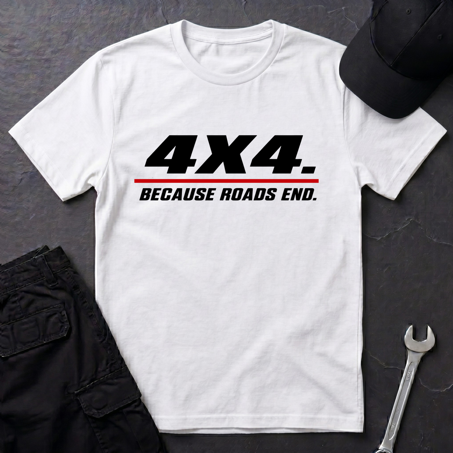 4x4. Because Roads End.   T-Shirt