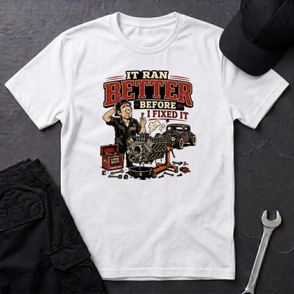 It Ran Better Before  T-Shirt