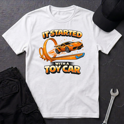 It Started With A Toy Car   T-Shirt