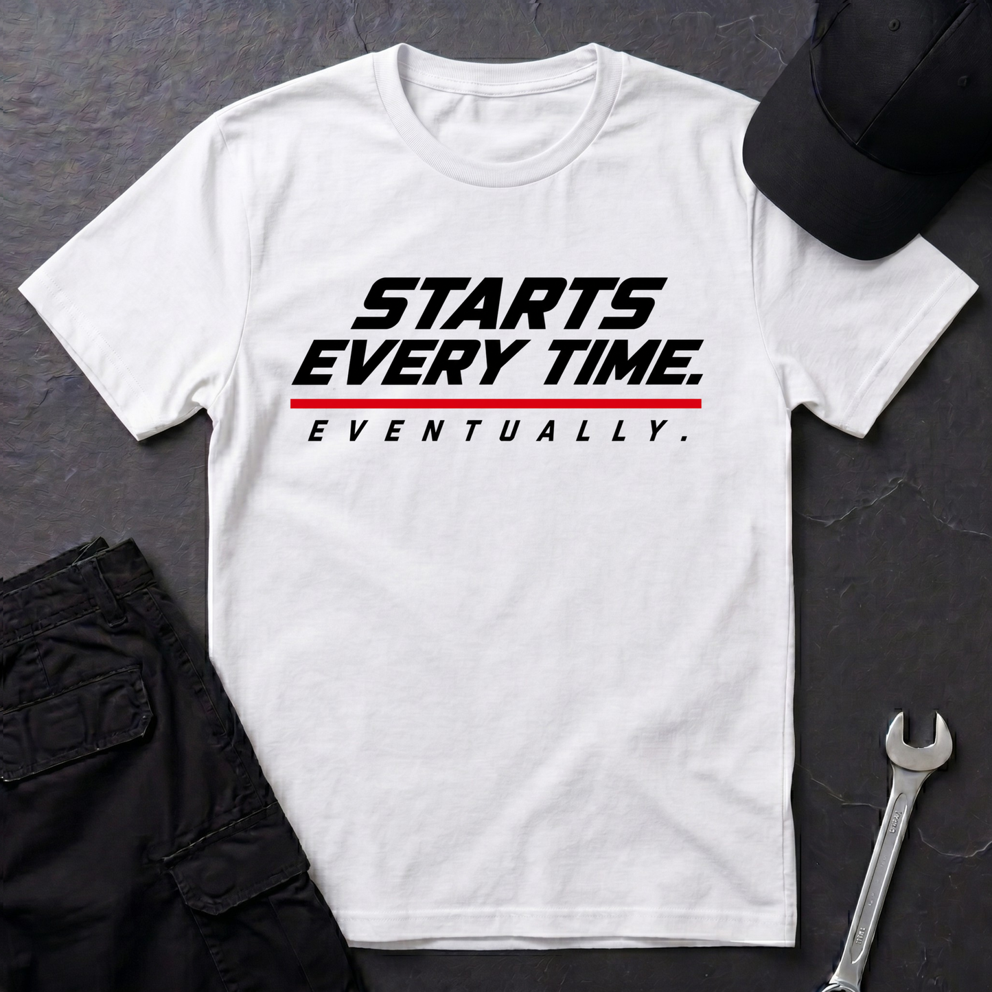 Starts Every Time.   T-Shirt