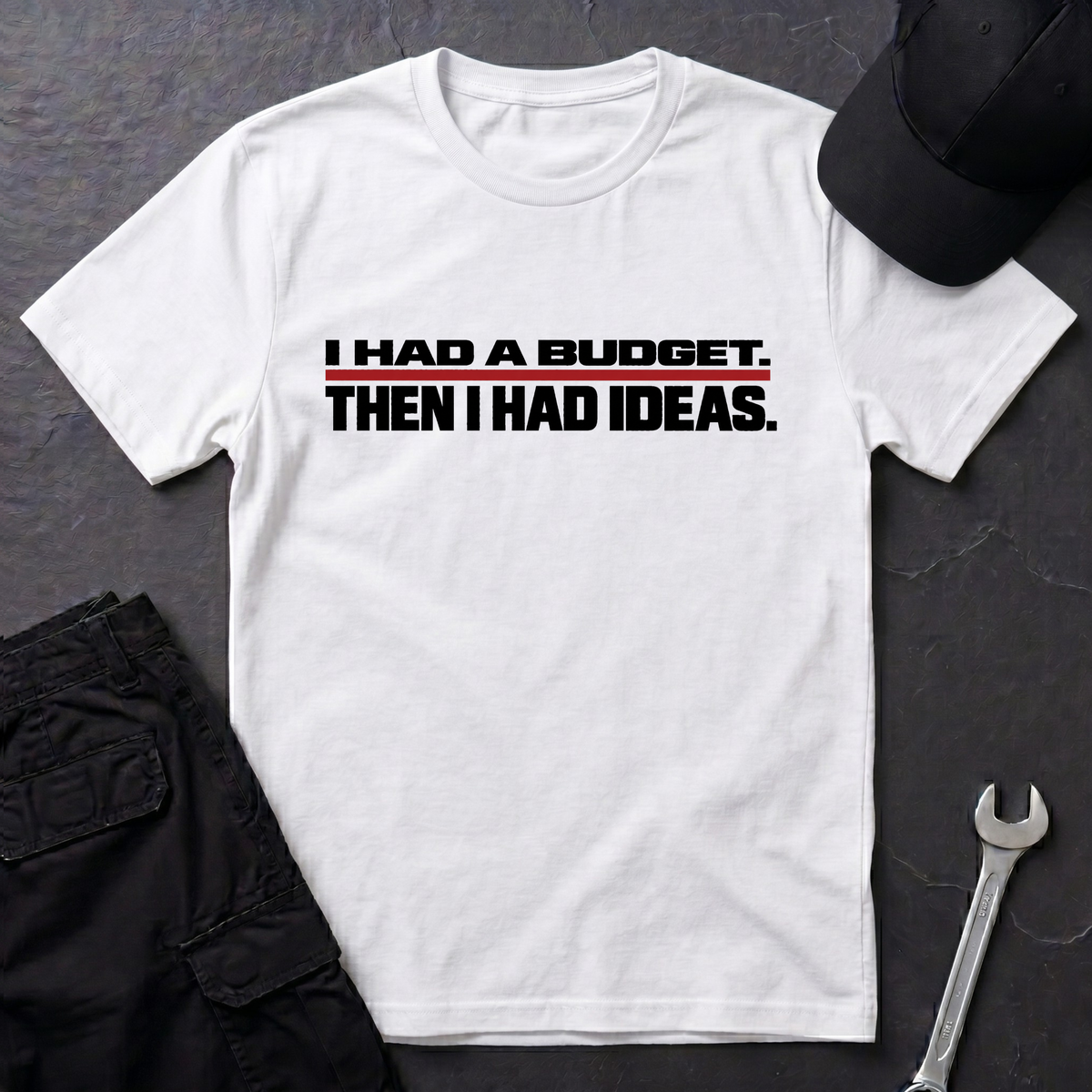 Had A Budget  T-Shirt