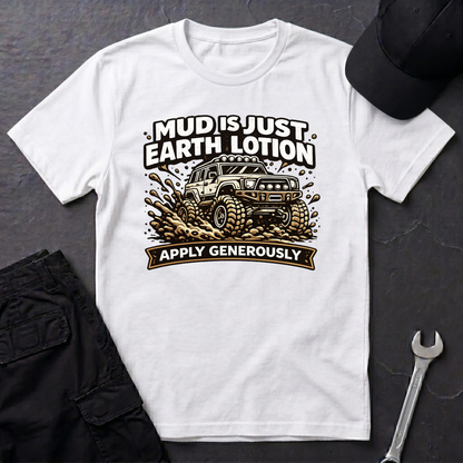 Mud Is Just Earth Lotion  T-Shirt