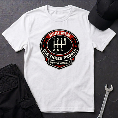 Real Men Use Three Pedals  T-Shirt