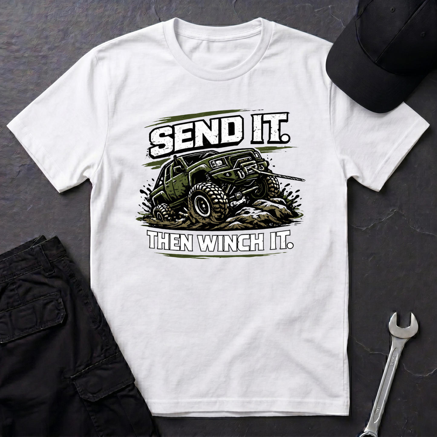 Send It. Then Winch It.  T-Shirt